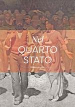 Nel Quarto Stato. Indagine interdisciplinare sull'opera di Giuseppe Pellizza da Volpedo. Ediz. a colori