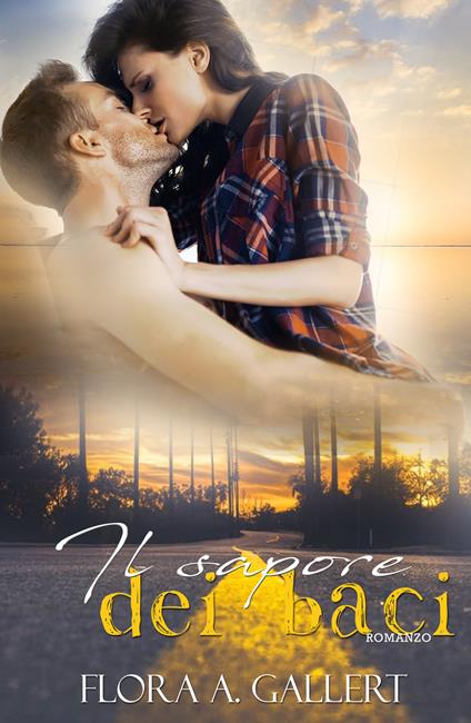 Il sapore dei baci - Flora A. Gallert - copertina