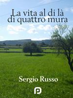 La vita al di là di quattro mura