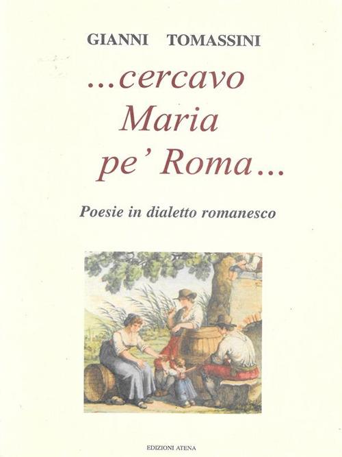 ... Cercavo Maria pe' Roma... - Gianni Tomassini - ebook
