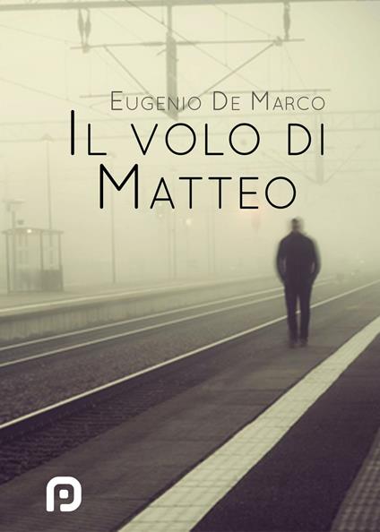 Il volo di Matteo - Eugenio De Marco - copertina