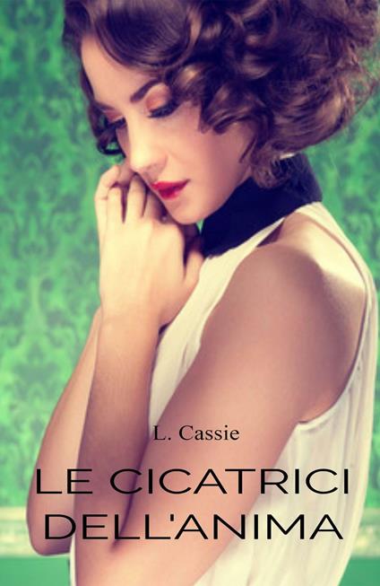 Le cicatrici dell'anima - L. Cassie - copertina