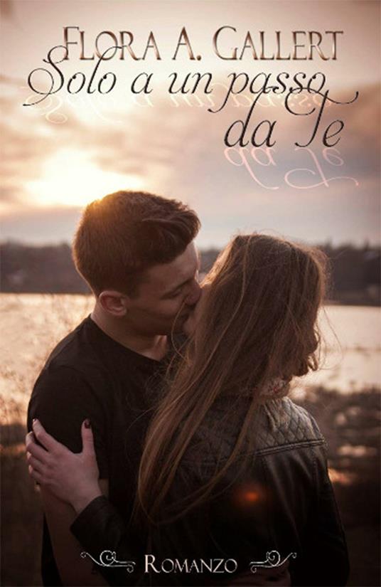 Solo a un passo da te - Flora A. Gallert - copertina