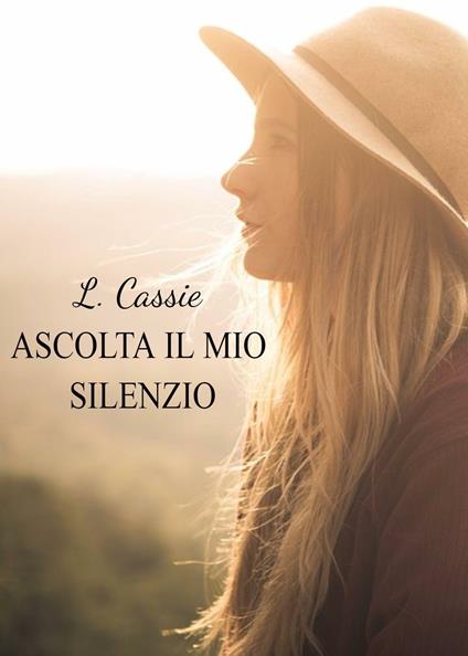 Ascolta il mio silenzio - L. Cassie - copertina
