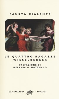 Le quattro ragazze Wieselberger - Fausta Cialente - Libro - La ...