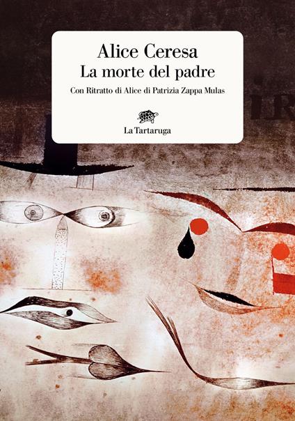 La morte del padre. Con «Ritratto di Alice» di Patrizia Zappa Mulas - Alice Ceresa - ebook