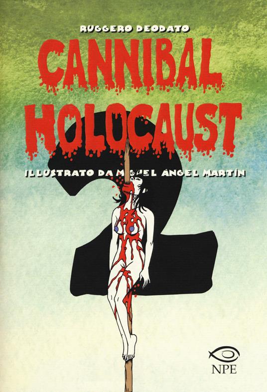 Cannibal Holocaust. Vol. 2 - Ruggero Deodato - copertina