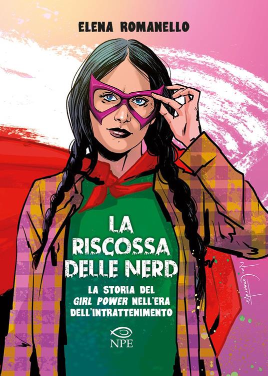 La riscossa delle nerd. La storia del girl power nell'era dell'intrattenimento - Elena Romanello - copertina