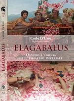 Elagabalus. Ovvero l'agonia dell'amplesso imperiale