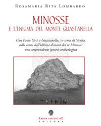 Minosse e l'enigma del Monte Guastanella - Rosamaria Rita Lombardo - copertina