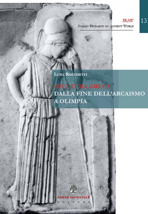 Scultura greca. Dalla fine dell'arcaismo a Olimpia - Luigi Rocchetti - copertina