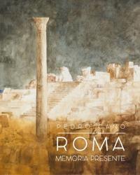 Roma. Memoria presente. Ediz. illustrata - Pedro Cano - copertina