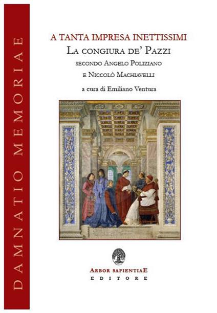 A tanta impresa inettissimi. La congiura de' Pazzi secondo Angelo Poliziano e Niccolò Machiavelli - copertina