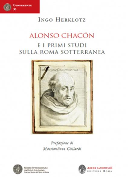 Alonso Chacón e i primi studi sulla Roma sotterranea - Ingo Herklotz - copertina