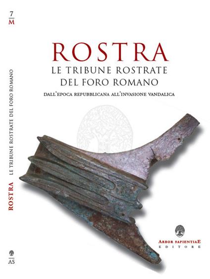 Rostra. Le tribune rostate del Foro Romano dall'epoca repubblicana alle invasioni vandaliche - Francesco Morgan Nichols - copertina