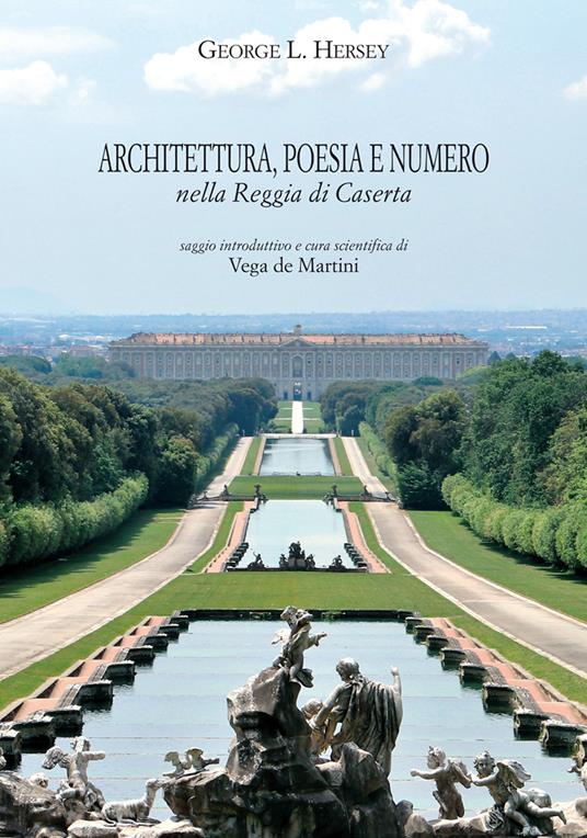 Architettura, poesia e numero nella Reggia di Caserta. Ediz. ampliata - George Leonard Hersey - copertina