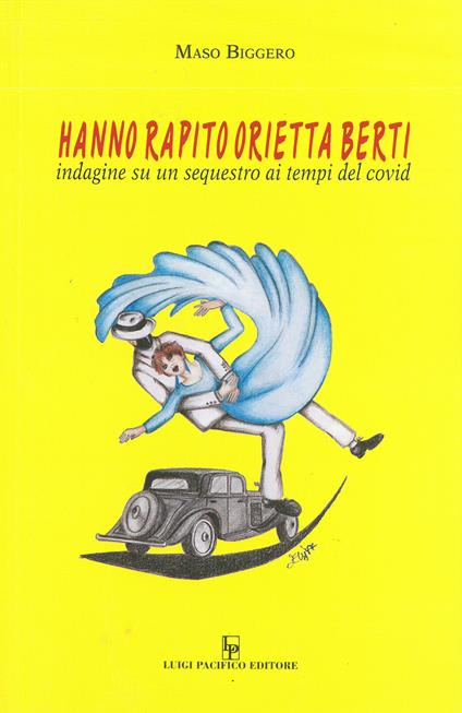 Hanno rapito Orietta Berti. Indagine su un sequestro ai tempi del covid - Maso Biggero - copertina