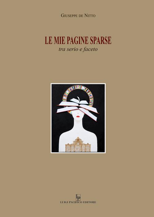 Le mie pagine sparse. Tra serio e faceto - Giuseppe De Nitto - copertina