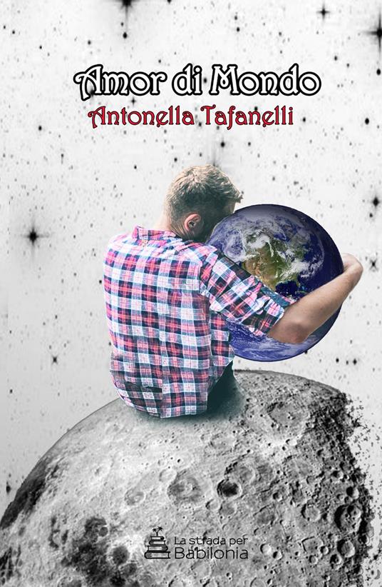 Amor di mondo - Antonella Tafanelli - copertina