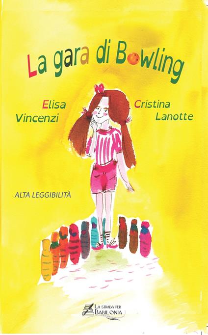 La gara di bowling. Ediz. ad alta leggibilità - Elisa Vincenzi - copertina