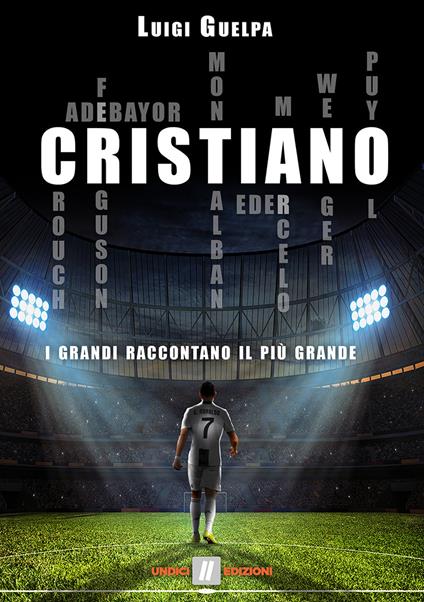 Cristiano. I grandi raccontano il più grande - Luigi Guelpa - copertina