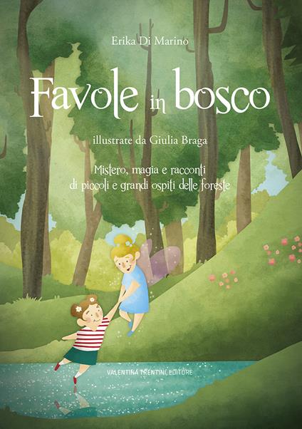 Favole in bosco. Mistero, magia e racconti di piccoli e grandi ospiti delle foreste.. Ediz. a colori - Erika Di Marino - copertina