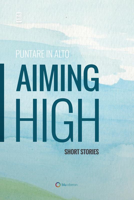 Puntare in alto-Aiming high. Short stories - copertina