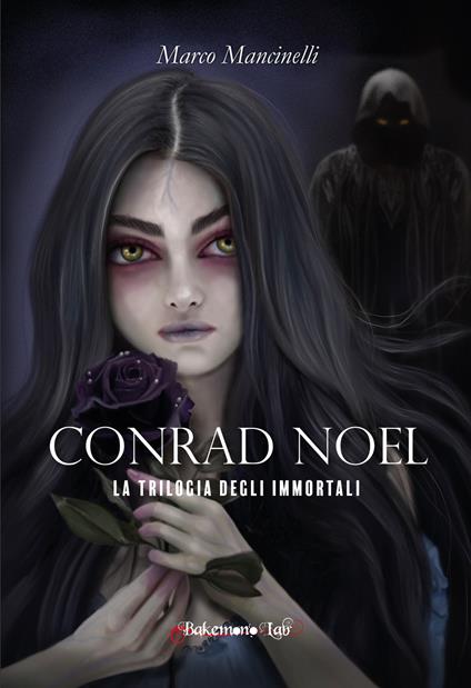 Conrad Noel. La trilogia degli immortali. Nuova ediz. - Marco Mancinelli - copertina