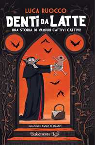 Denti Da Latte. Una Storia Di Vampiri Cattivi Cattivi!-image