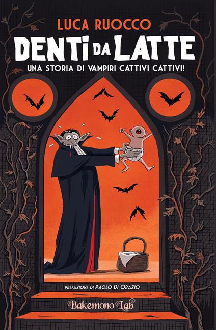 Denti da latte. Una storia di vampiri cattivi cattivi! - Luca Ruocco - copertina