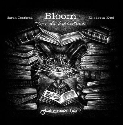Bloom. Topo di biblioteca. Ediz. illustrata - Sarah Cerabona - copertina