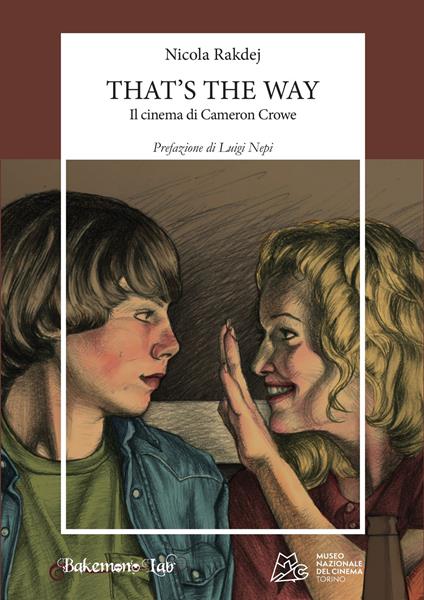 That's the way. Il cinema di Cameron Crowe - Nicola Rakdej - copertina