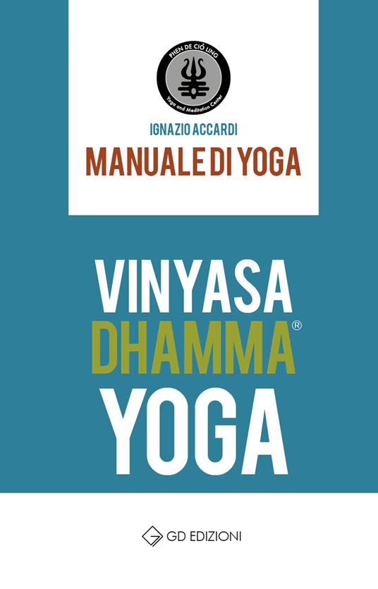Vinyasa Dhamma yoga. Manuale di Yoga - Ignazio Accardi - copertina