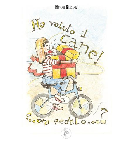 Ho voluto il cane! E ora pedalo? - Stefania Marianni - copertina