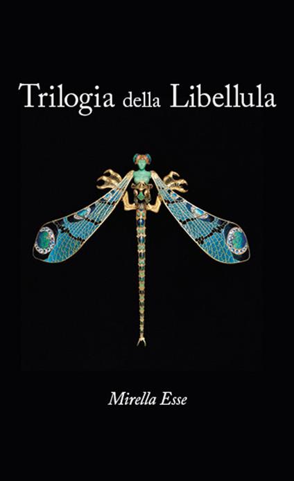 Trilogia della libellula - Mirella Esse - copertina