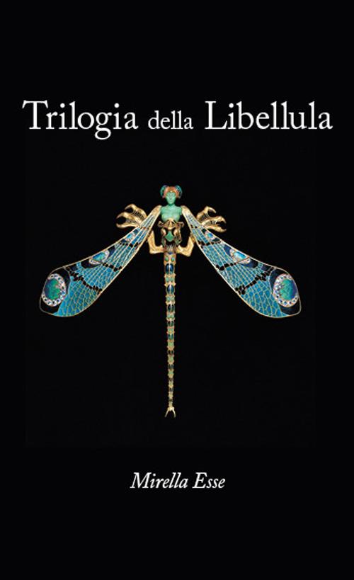 Trilogia della libellula - Mirella Esse - copertina