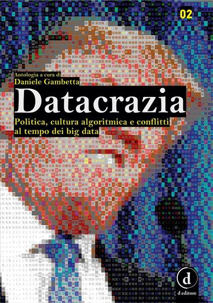 Datacrazia. Politica, cultura algoritmica e conflitti al tempo dei big data - Daniele Gambetta - ebook