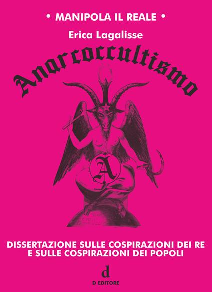 Anarcoccultismo. Dissertazione sulle cospirazioni dei re e sulle cospirazioni dei popoli - Erica Lagalisse - copertina