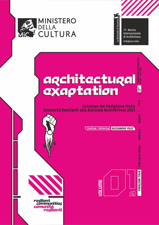 Catalogo del Padiglione Italia «Comunità Resilienti» alla Biennale Architettura 2021. Ediz. italiana e inglese. Vol. 1\a: Architectural exaptation. - Alessandro Melis,Benedetta Medas,Telmo Pievani - copertina