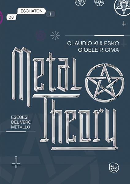 Metal theory. Esegesi del vero metallo - Claudio Kulesco,Gioele Cima - copertina