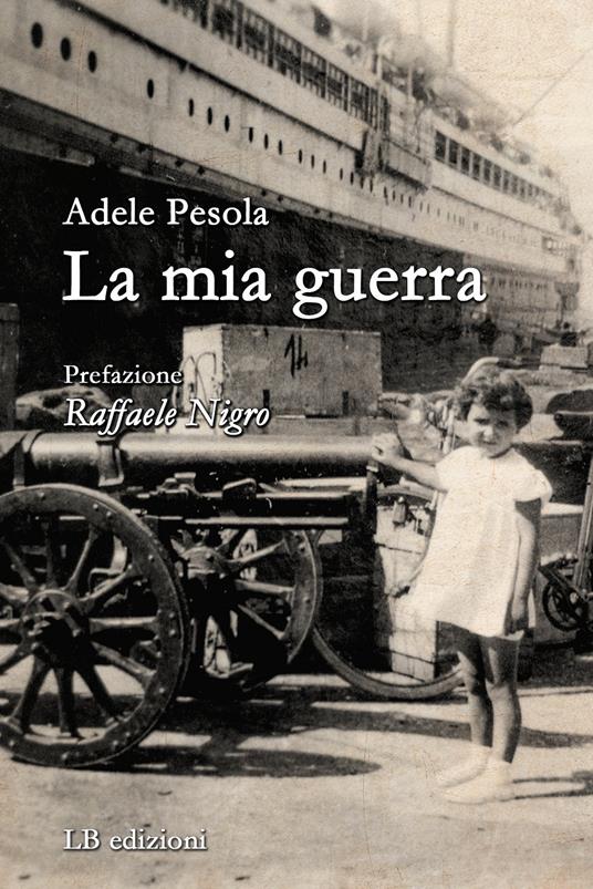 La mia guerra - Adele Pèsola - copertina
