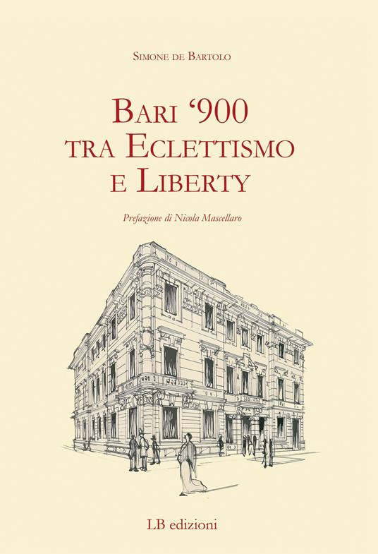 Bari '900 tra eclettismo e liberty - Simone De Bartolo - copertina