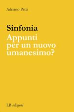 Sinfonia. Appunti per un nuovo Umanesimo?