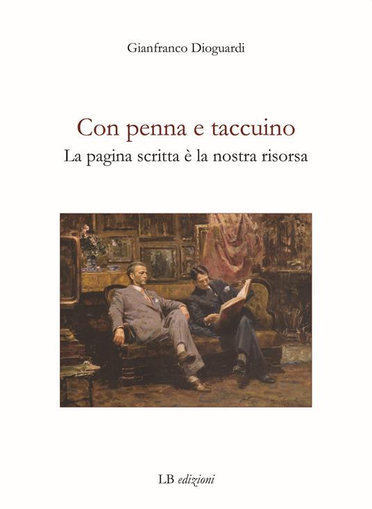 Con penna e taccuino. La pagina scritta è la nostra risorsa - Gianfranco Dioguardi - copertina