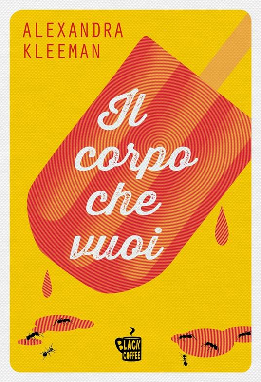 Il corpo che vuoi - Alexandra Kleeman - copertina