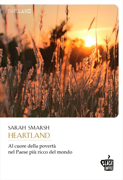 Heartland. Al cuore della povertà nel paese più ricco del mondo - Sarah Smarsh,Federica Principi - ebook