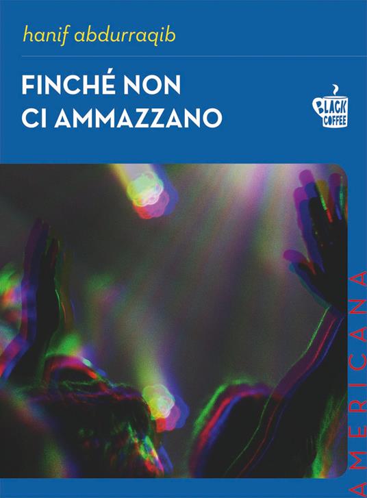 Finché non ci ammazzano - Abdurraqib Hanif,Federica Principi - ebook