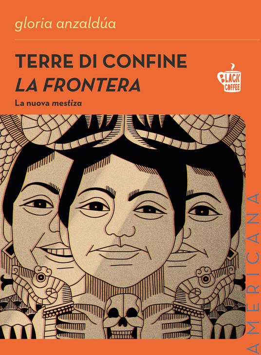 Terre di confine. La frontera. La