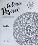 Colora Pesaro. Tesori d'arte e cultura da colorare. Ediz. italiana e inglese