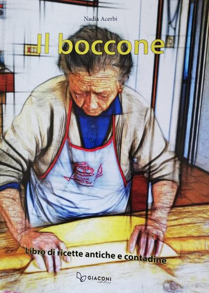 Il boccone. Libro di ricette antiche e contadine - Nadia Acerbi - copertina